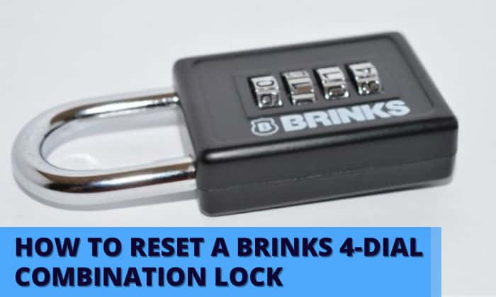 how to reset a brinks 4 dial combination lock