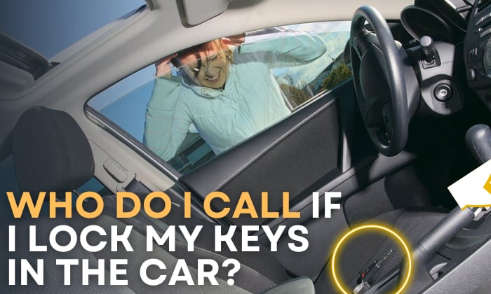 locked my keys in the car who do i call