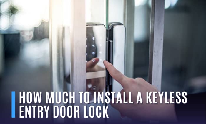 how much to install a keyless entry door lock