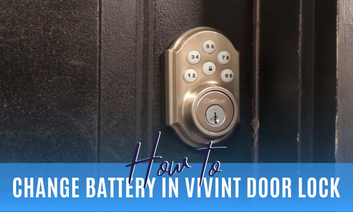 how to change battery in vivint door lock