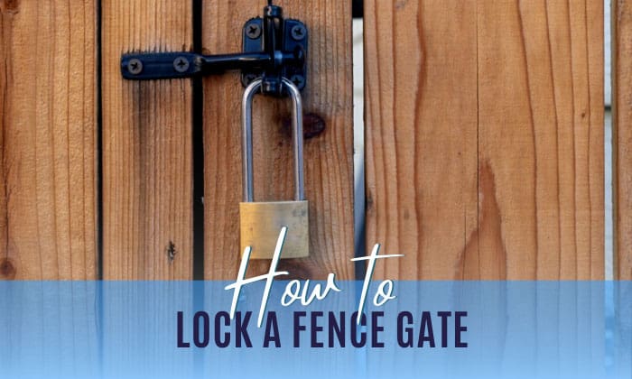 how to lock a fence gate