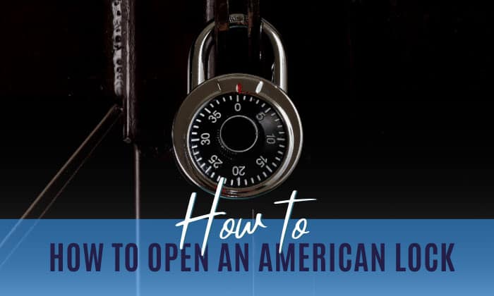how to open an american lock