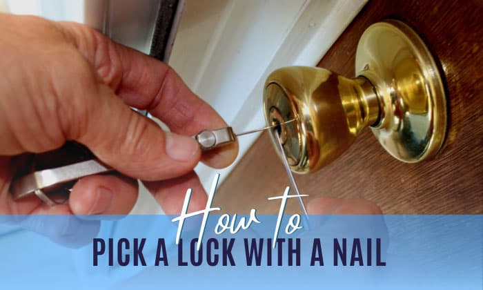 how to pick a lock with a nail