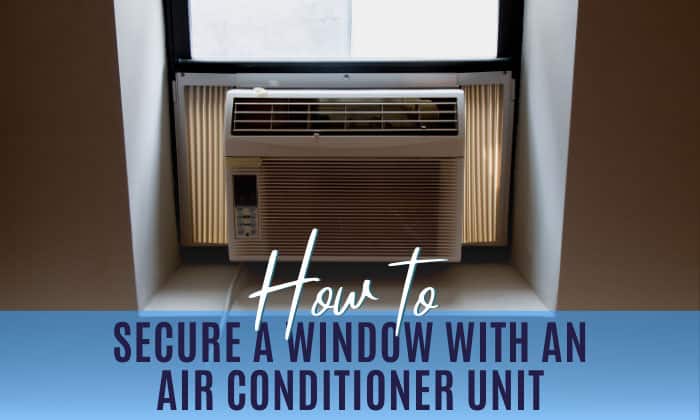 how to secure a window with an air conditioner unit