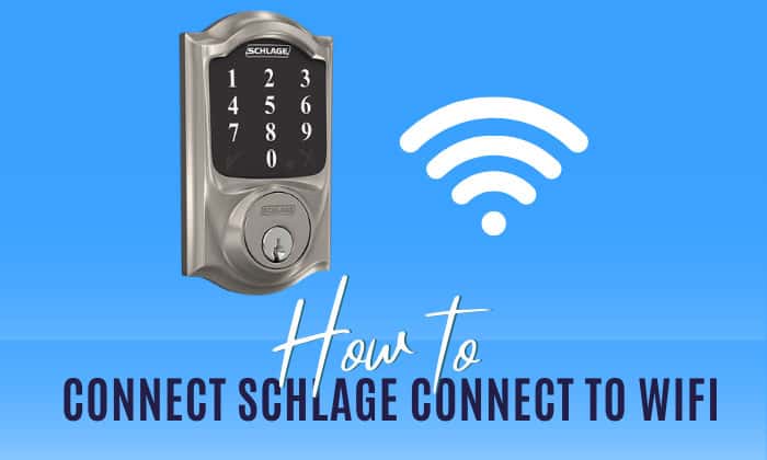 how to connect schlage connect to wifi