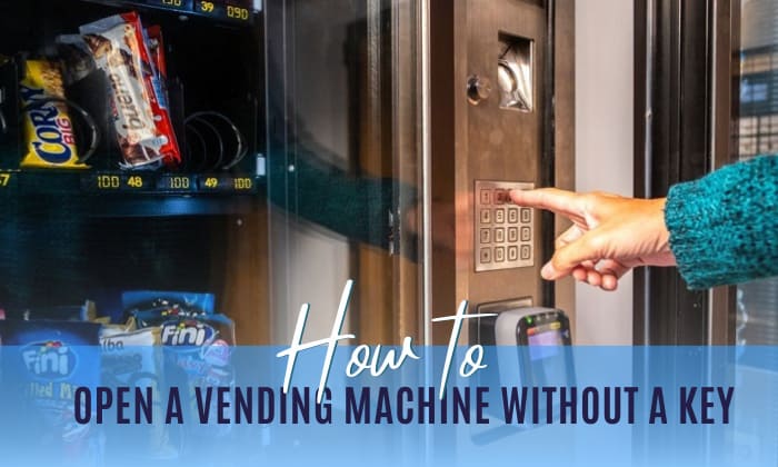 how to open a vending machine without a key