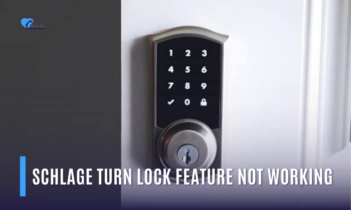 Schlage Turn Lock Feature Not Working – Causes & Solutions