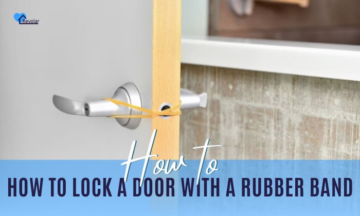 how to lock a door with a rubber band
