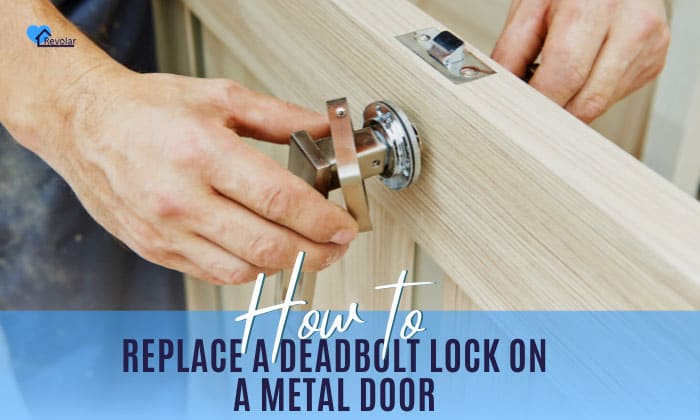 how to replace a deadbolt lock on a metal door