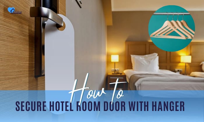 how to secure hotel room door with hanger