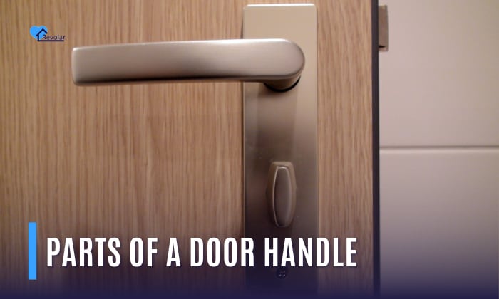 Parts of a Door Handle