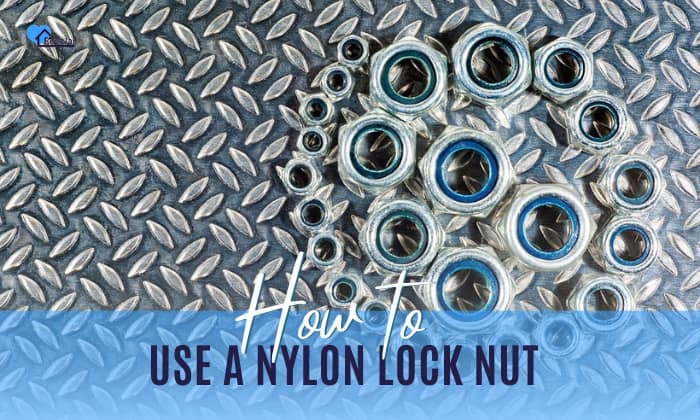 how to use a nylon lock nut