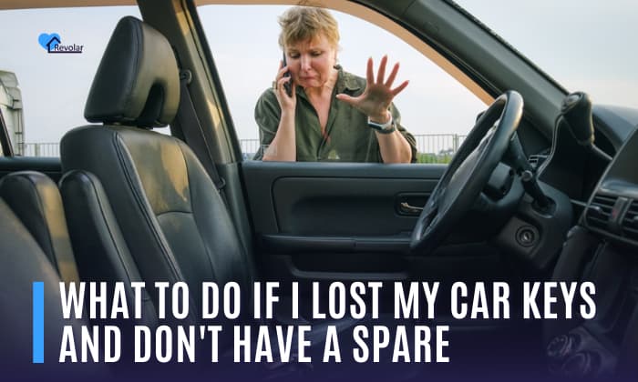 what to do if i lost my car keys and don't have a spare
