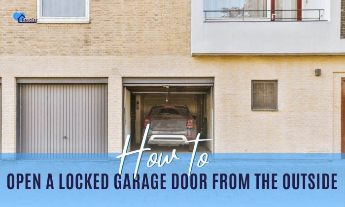 how to open a locked garage door from the outside
