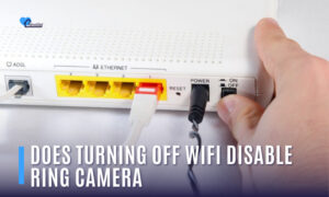 Does Turning Off Wifi Disable Ring Camera