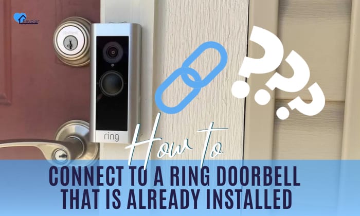 How to Connect to a Ring Doorbell That is Already Installed