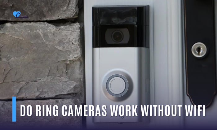 Do Ring Cameras Work Without WiFi?